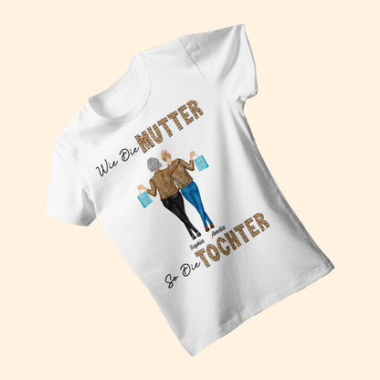 Wie Die Mutter So Die Tochter - Personalisierte T-shirt Für Mama - Geschenk Für Mama