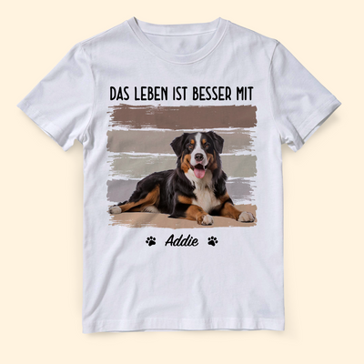 Das Leben ist besser mit Hunden/Katzen - Personalisiertes Geschenk - T-shirt für Tierliebhaber