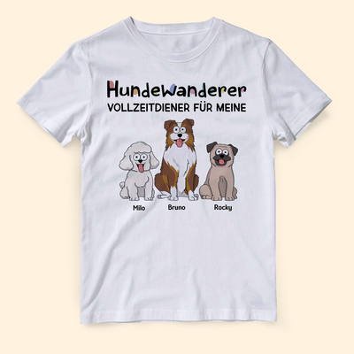 Hundewanderer Vollzeitdiener Für Meine - Personalisiertes Geschenk - Personalisiertes T-Shirt für Hundeliebhaber