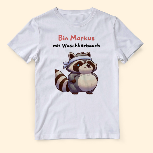 Mit Waschbärbauch - Personalisierte Geschenke - Personalisiertes T-Shirt