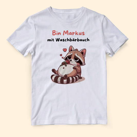 Waschbärbauch - Personalisiertes T-Shirt